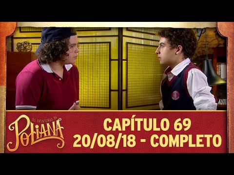 As Aventuras de Poliana | capítulo 69 - 20/08/18, completo